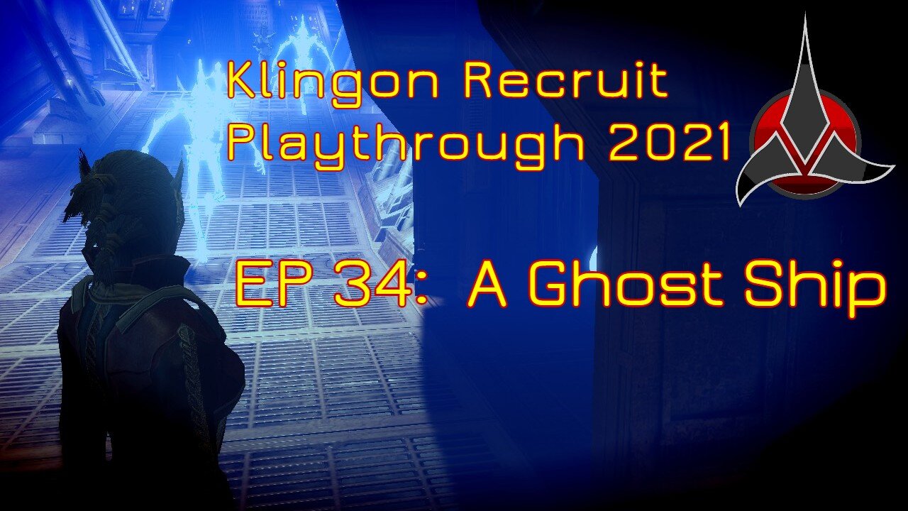 Klingon Recruit Playthrough EP 34: A Ghost Ship
