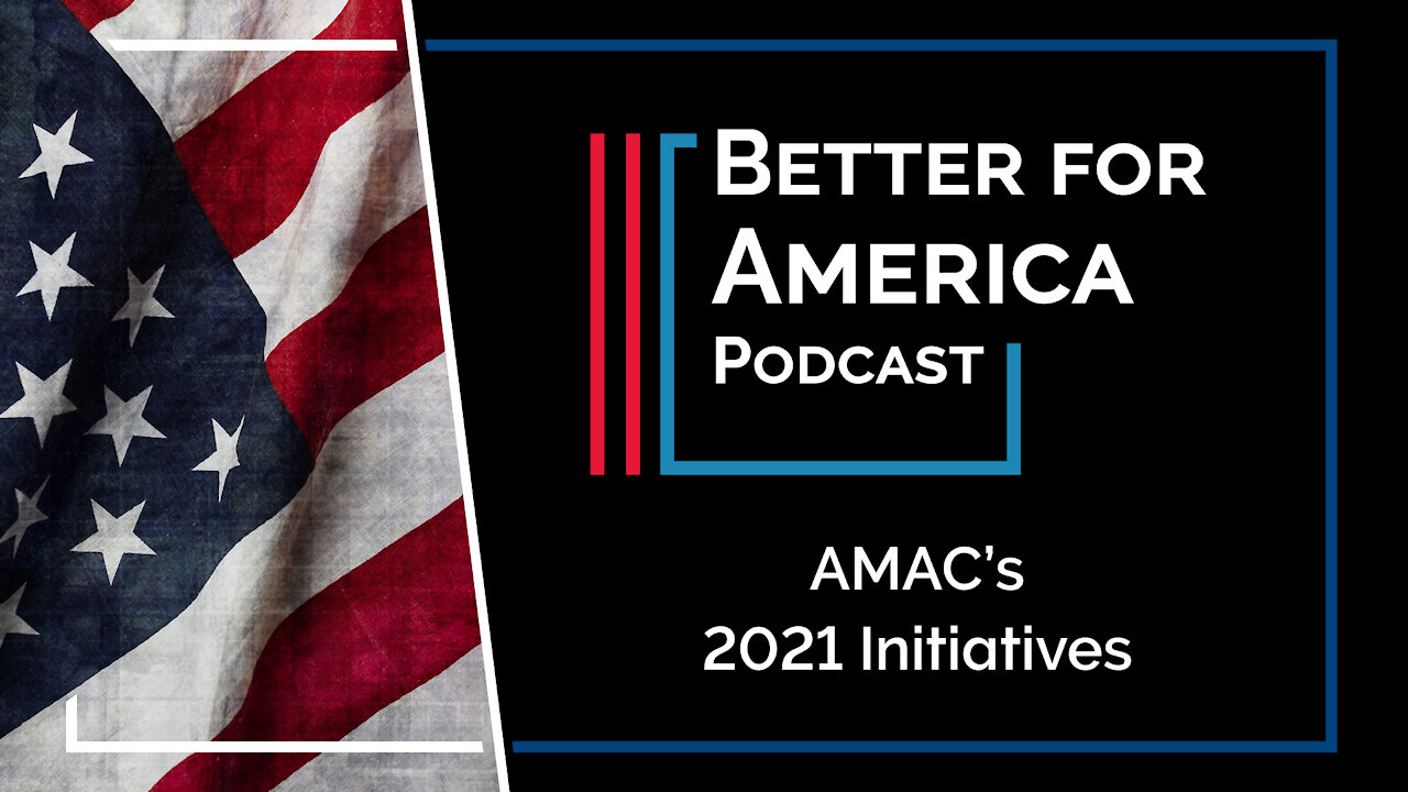 Better For America - AMAC's 2021 Initiatives