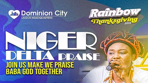 Day 5: South-South Expression | Friday, 15th Dec., | Rainbow Thanksgiving 2023 | Dominion City Lagos