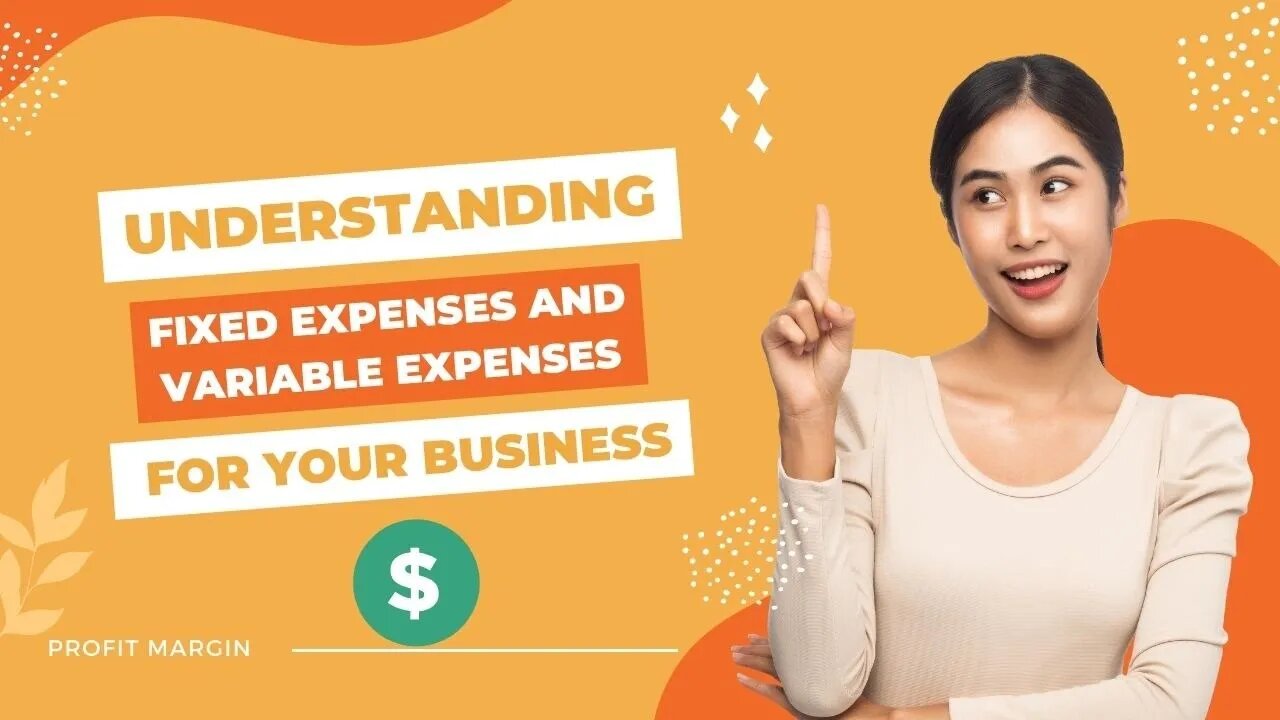 Understanding Fixed Expenses and Variable Expenses for your business