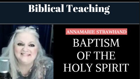 Biblical Teaching - Baptism of The Holy Spirit 10/05/2022