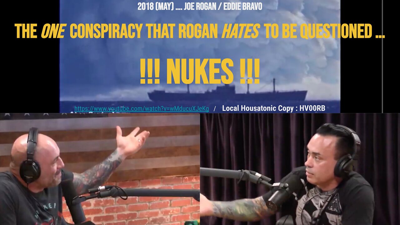 2018 (April 29) - Joe Rogan Clip with Eddie Bravo - Nukes ... The one conspiracy Rogan hates