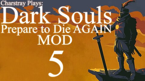 Dark Souls: Prepare to Die AGAIN - of Ash and Dust Mod, (Bahasa Indonesia), Part 5