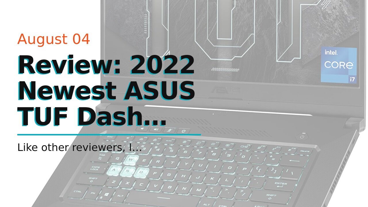 Review: 2022 Newest ASUS TUF Dash Premium Gaming Laptop: 15.6" FHD 144Hz IPS Display, Intel Gam...