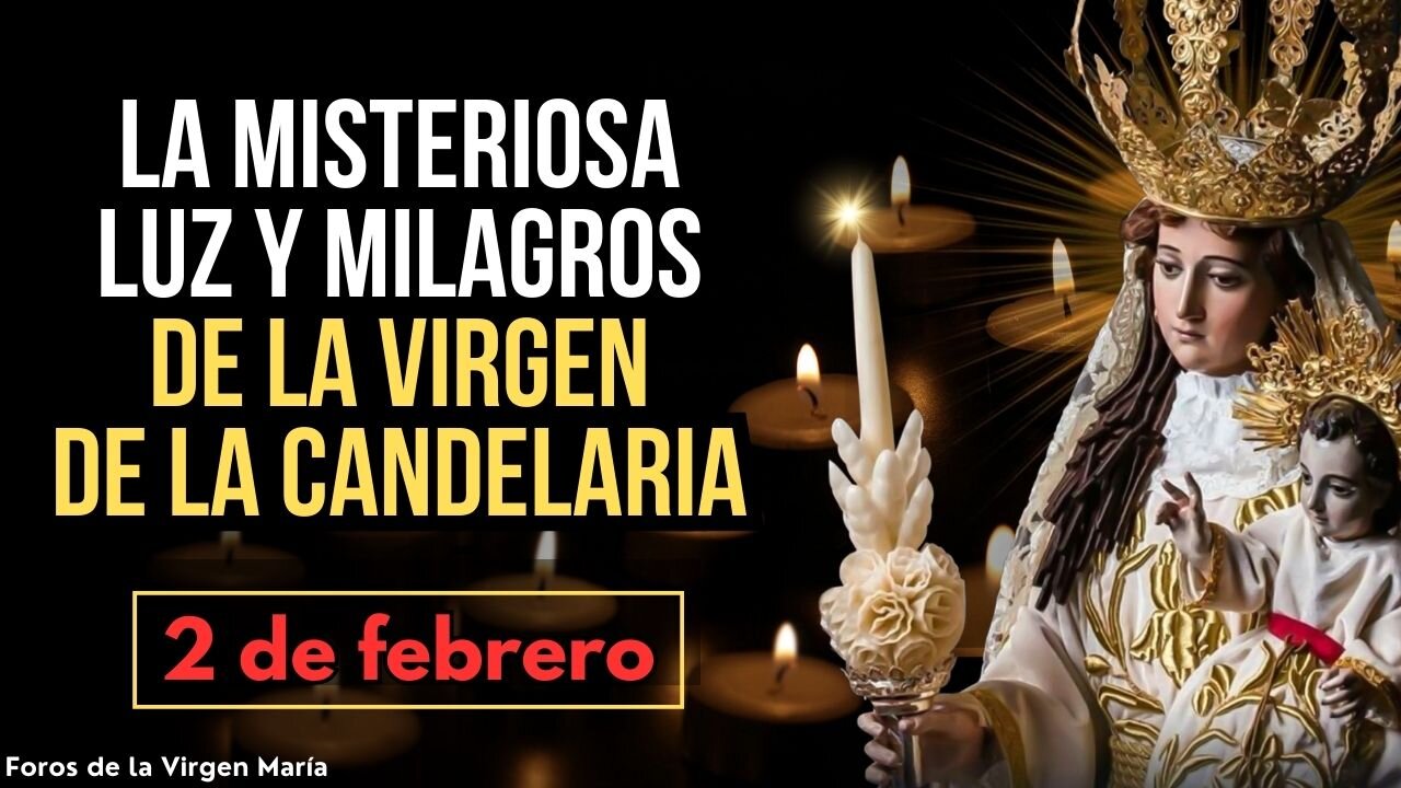 La Misteriosa Luz y los Milagros Sobrenaturales de la Virgen de la Candelaria en América