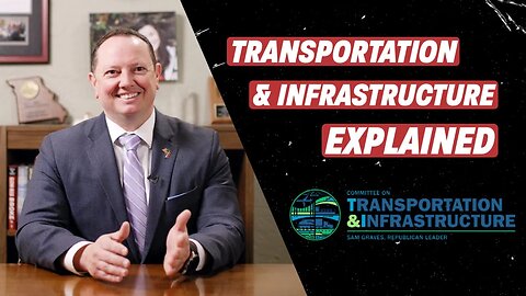 Transportation & Infrastructure Committee Explained