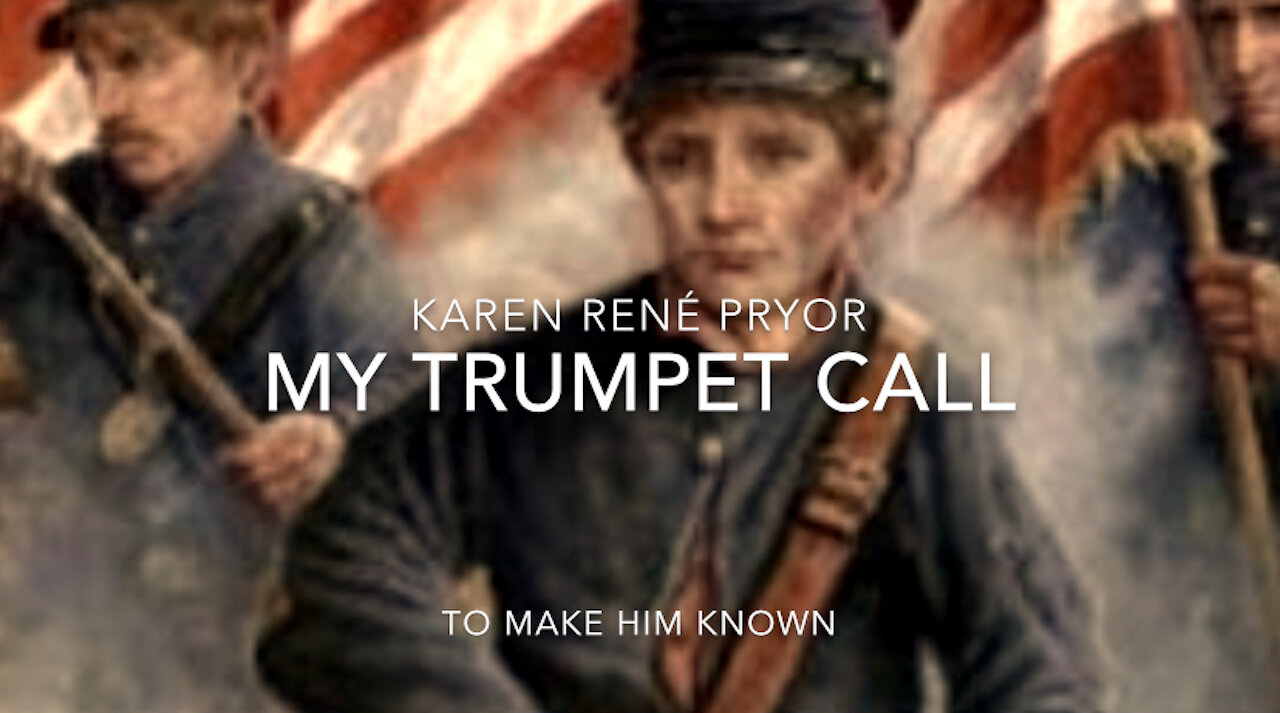 “My Trumpet Call” President Trump was chosen by God to save our Republic.