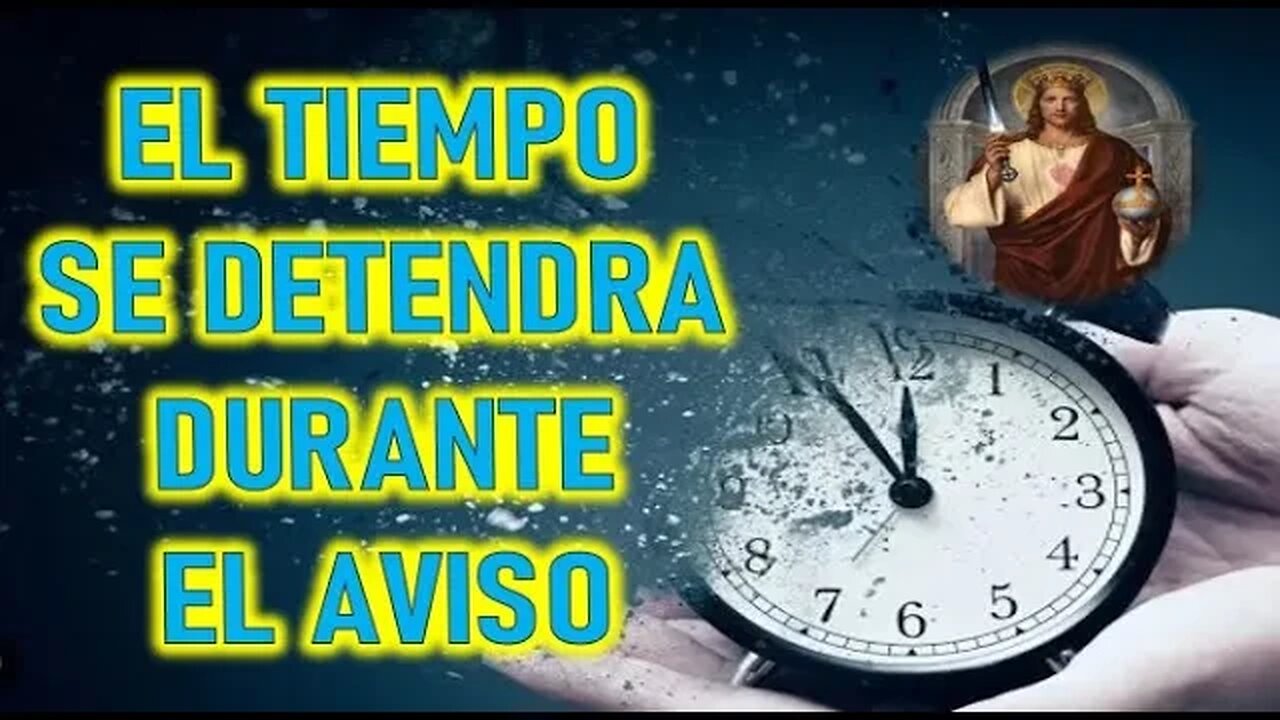 EL TIEMPO SE DETENDRA DURANTE EL AVISO - JESUCRISTO REY A SHELLEY ANNA