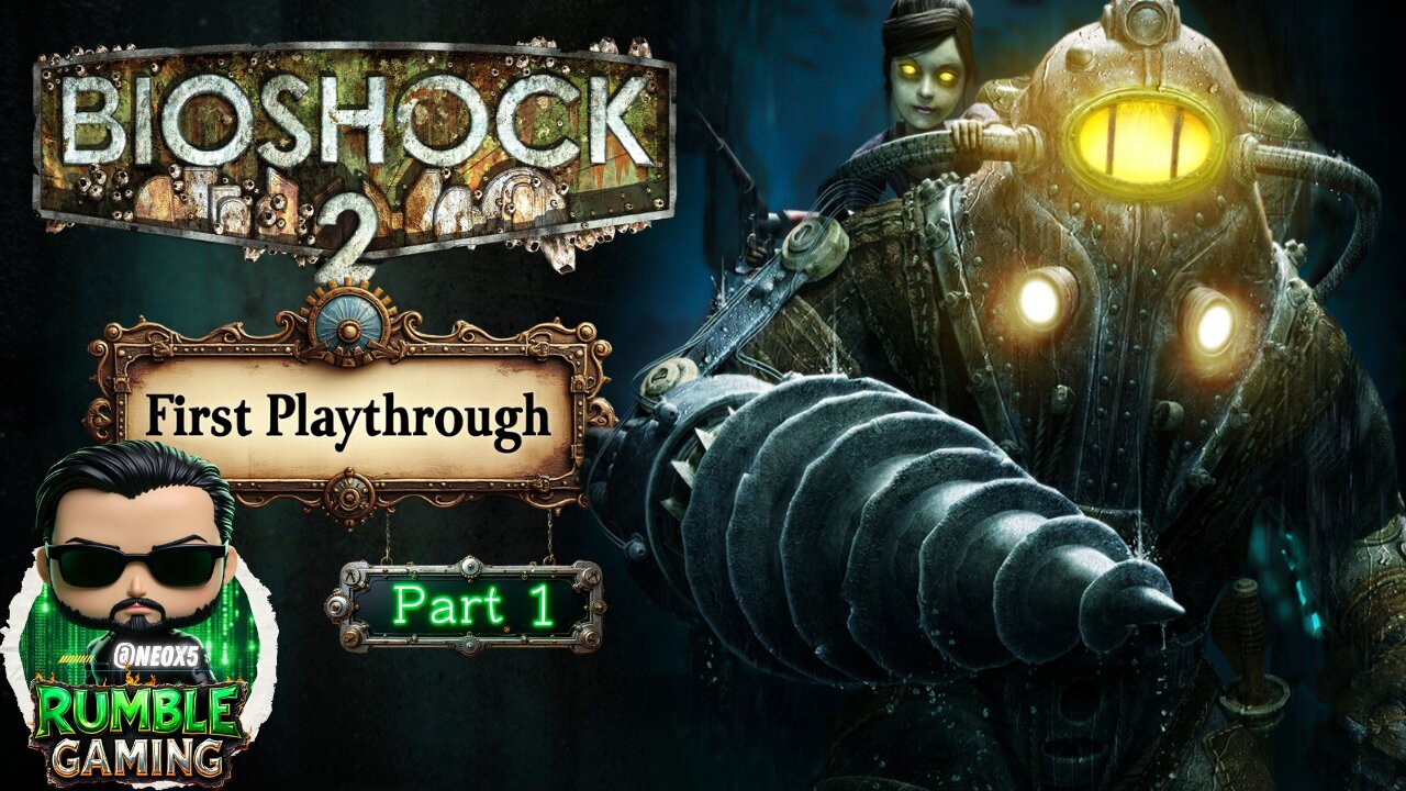 Bioshock 2: Daddy's Home [PC] | Rumble Gaming