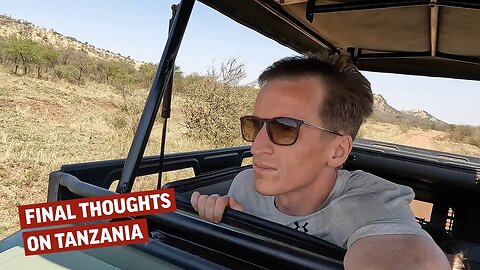 Final thoughts on Tanzania