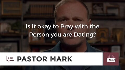Is it ok to pray with the person you are dating?