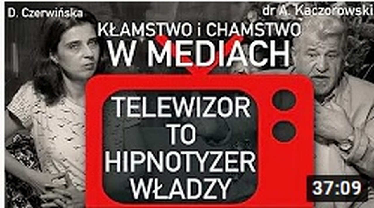 KŁAMSTWO I CHAMSTWO W MEDIACH TELEWIZOR TO HIPNOTYZER WŁADZY. ANDRZEJ KACZOROWSKI/VTV 2020