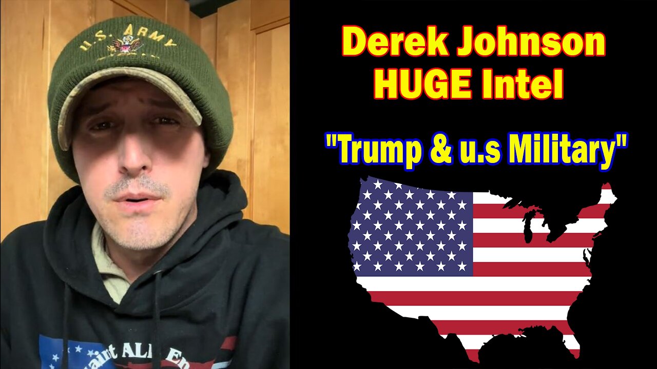Derek Johnson HUGE Intel 12.16.23: "Trump & u.s Military"