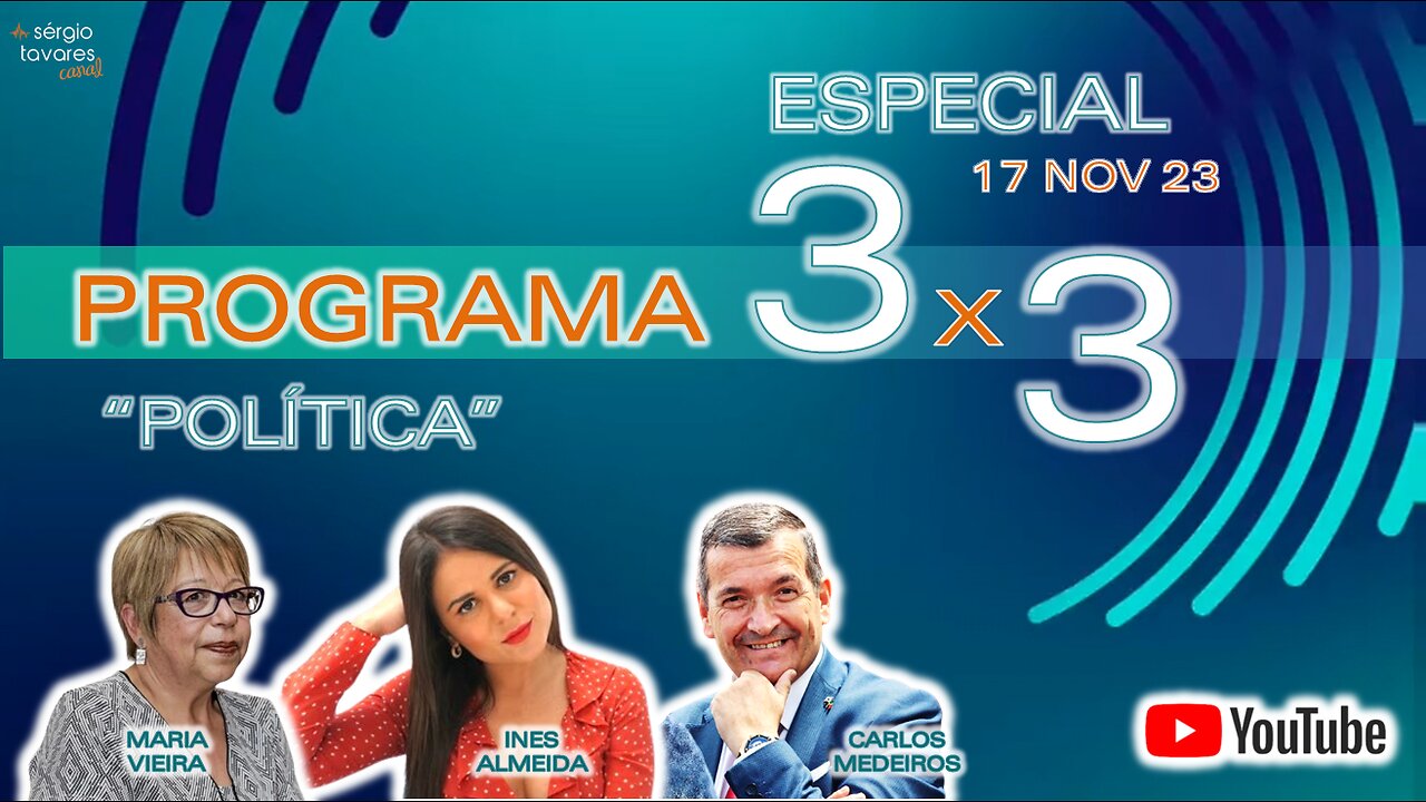 🎙️Programa 3x3 ESPECIAL "Política", com Maria Vieira, Inês de Almeida e Carlos Medeiros