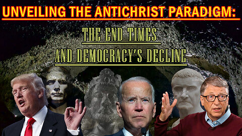 Unveiling the Antichrist Paradigm: The End Times and Democracy’s Decline