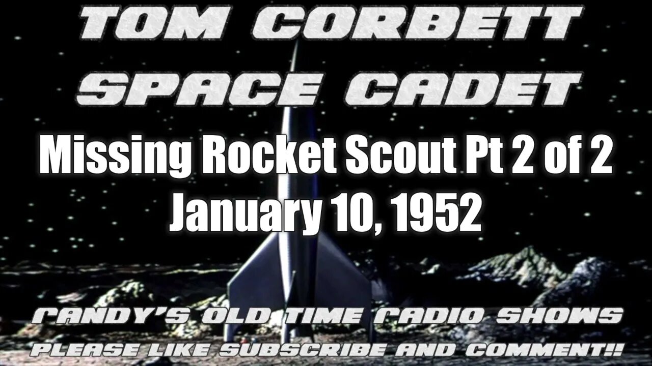 Tom Corbet 04 Missing Rocket Scout Pt 2 of 2 January 10, 1952