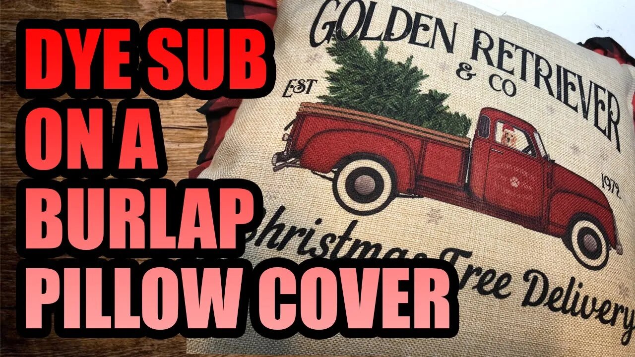 Dye Sublimation on a Burlap Pillow Cover (Christmas Style)