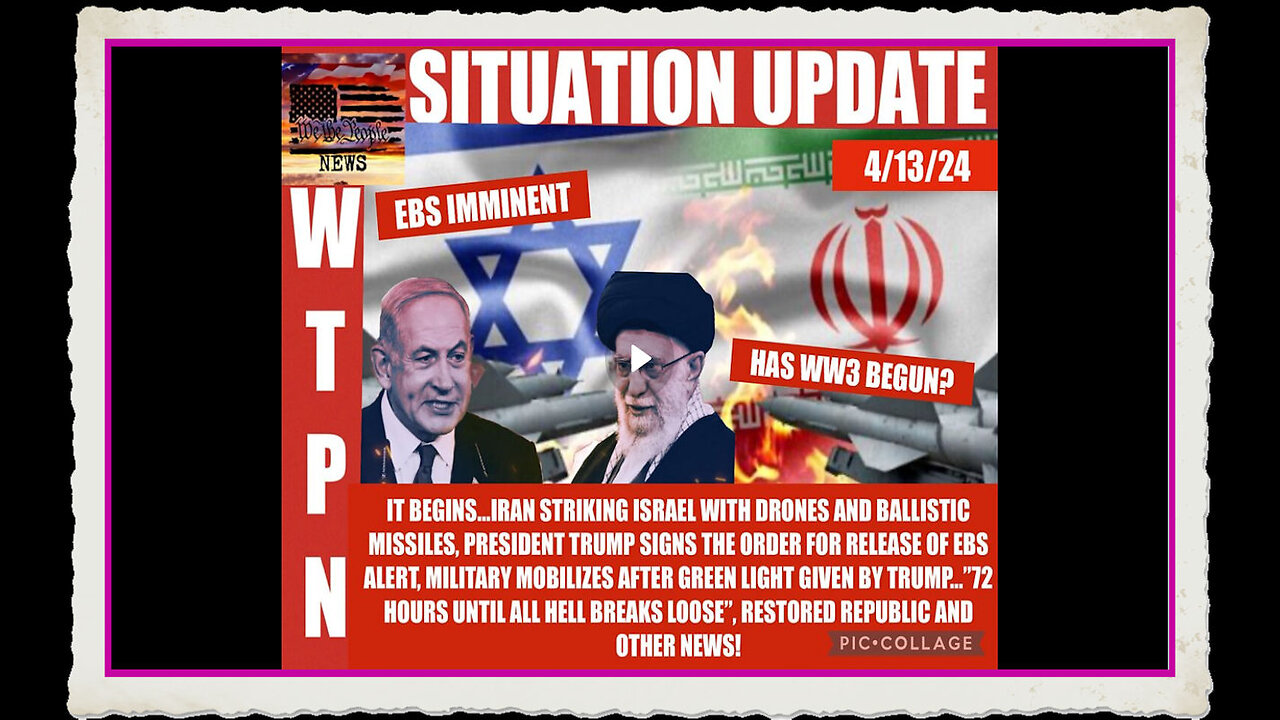 WTPN SITUATION UPDATE 4 13 24 WW3 ALERT