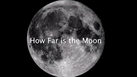 HOW FAR IS THE MOON