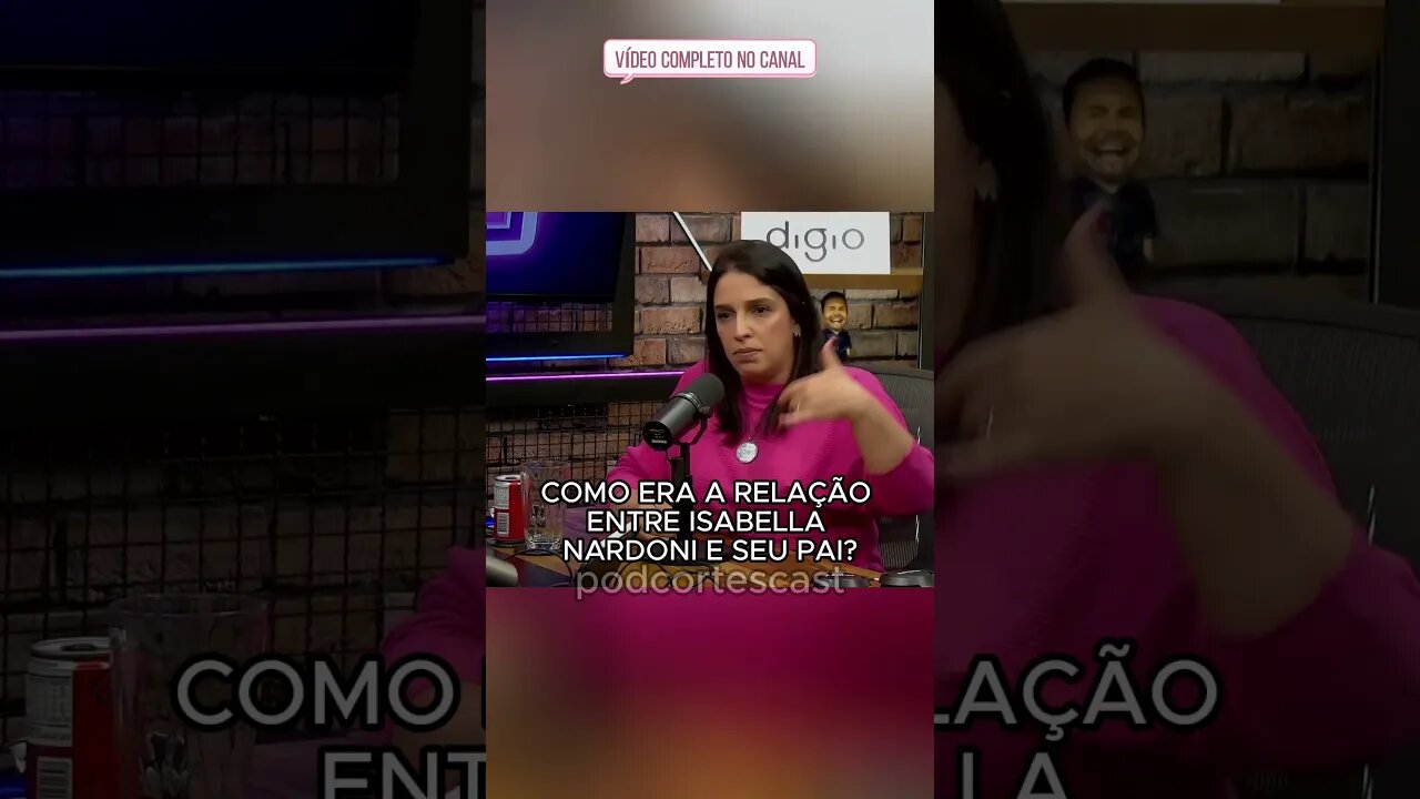 COMO ERA A RELAÇÃO ENTRE ISABELLA NARDONI E SEU PAi? #shorts #isabellanardoni #ticaracaticast