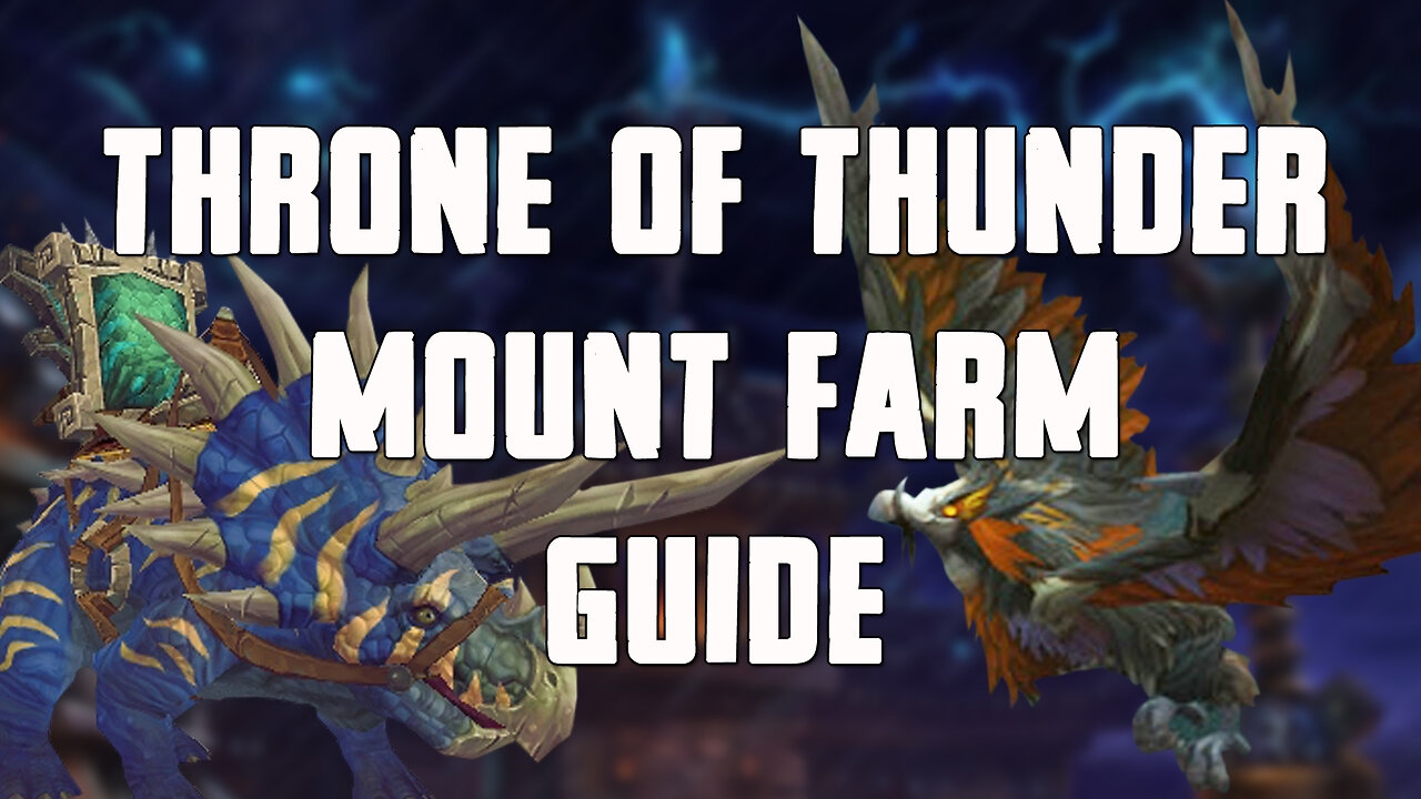 Throne of Thunder Mount Farming Guide