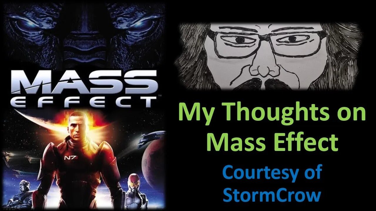 My Thoughts on Mass Effect (Courtesy of StormCrow)