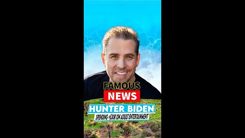 Hunter Biden EXPOSED For Spending +$30K On Adult Entertainment | Famous News