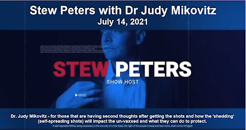 July 14, 2021 Dr. Judy Mikovitz - What you do now that you got the shots and regret it and what the rest of us can do to stay healthy