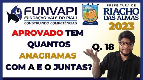 A palavra APROVADO tem quantos anagramas que possuem as duas letras A e O juntas?