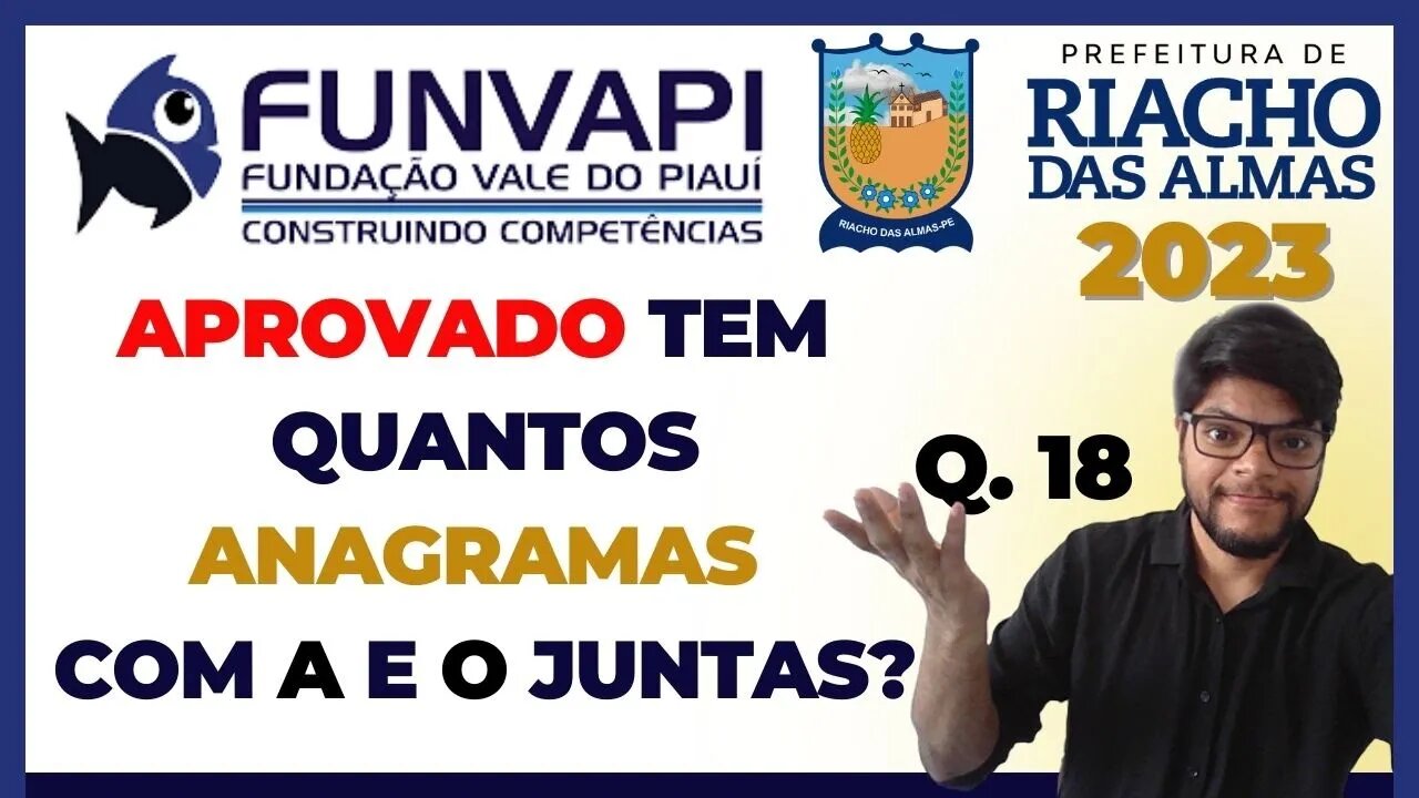 A palavra APROVADO tem quantos anagramas que possuem as duas letras A e O juntas?