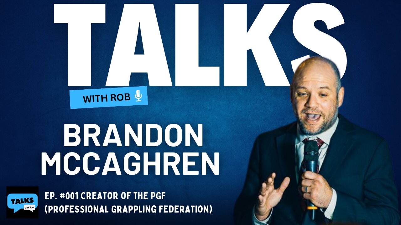 Brandon McCaghren - Creator of The PGF (Professional Grappling Federation) | Talks ep. #001