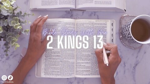 Bible Study Lessons | Bible Study 2 Kings Chapter 13 | Study the Bible With Me