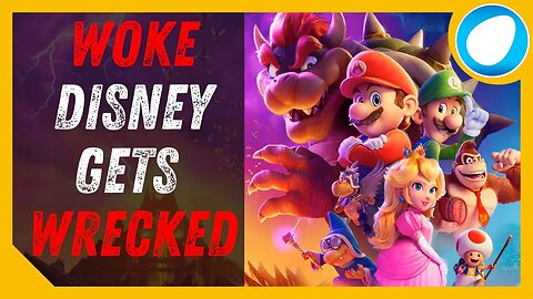 WOKE Disney FALLING APART - Super Mario Bros. Movie Universal Pictures Illumination Dreamworks