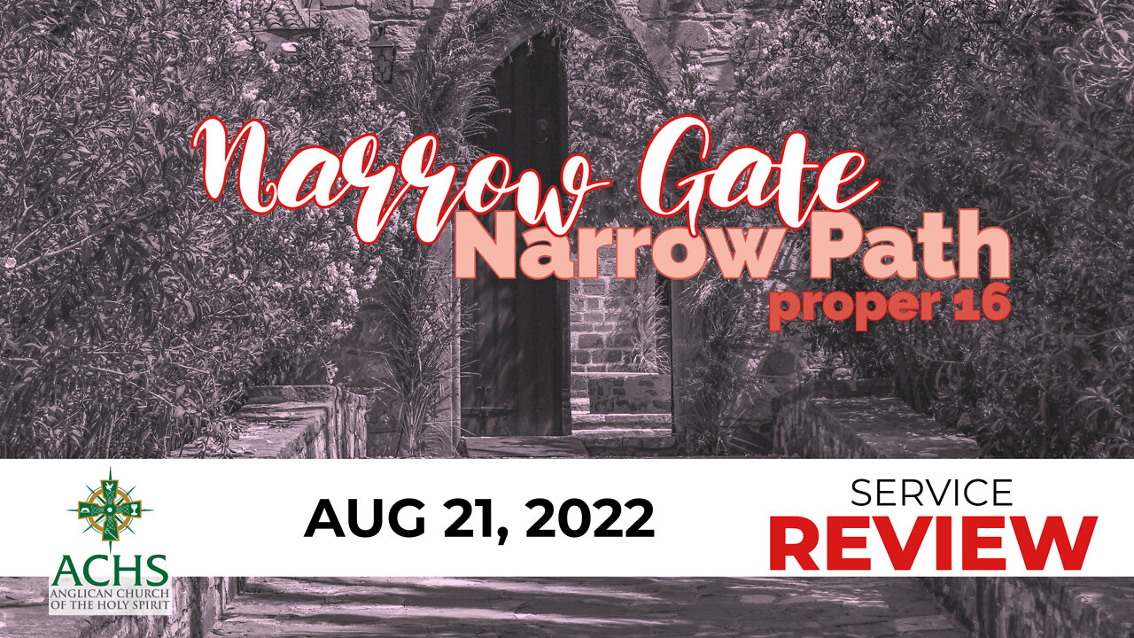 "Narrow Door, Narrow Path" Christian Sermon with Pastor Steven Balog & ACHS Aug 21, 2022