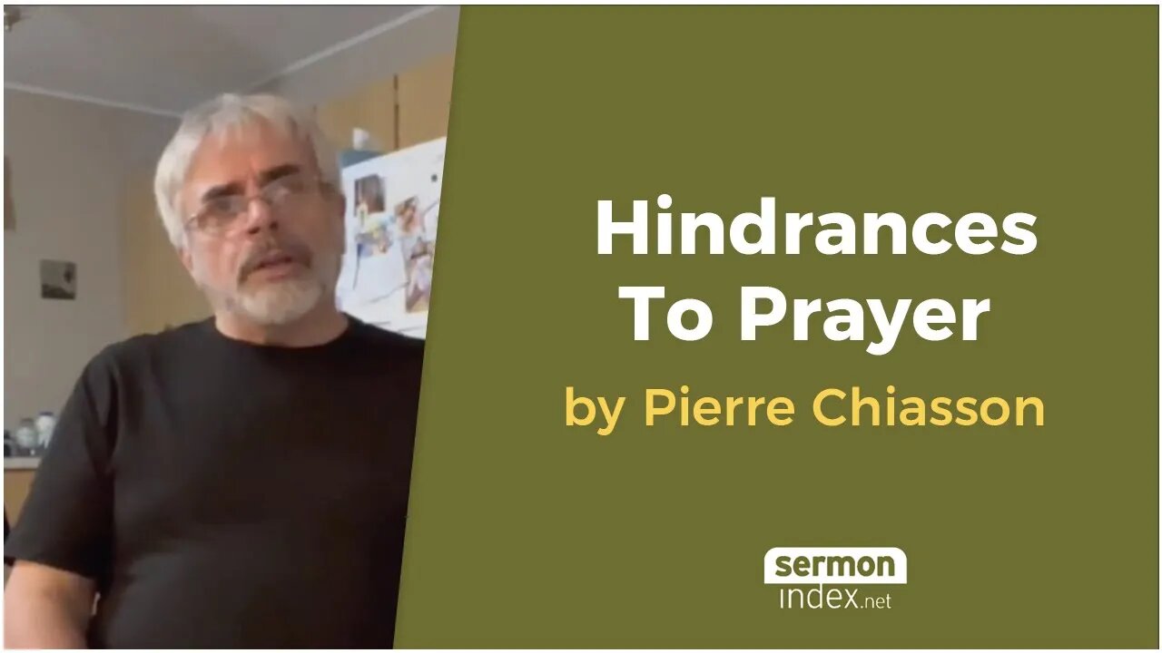 Hindrances To Prayer by Pierre Chiasson