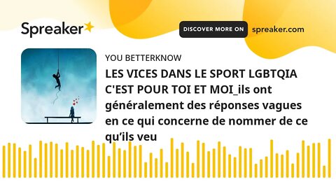 LES VICES DANS LE SPORT LGBTQIA C'EST POUR TOI ET MOI_ils ont généralement des réponses vagues en ce