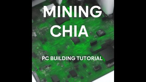 Chia (XCH): The GREEN Cryptocurrency - Setting Up A Mining Rig - PC Building Tutorial