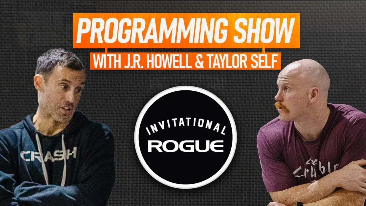 Rogue Invitational Programming Show w/ JR Howell, and Taylor Self