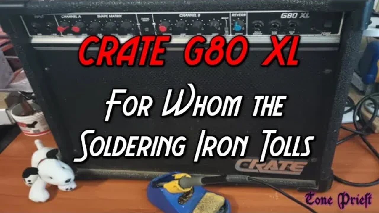 For Whom the Soldering Iron Tolls - CRATE G80 XL