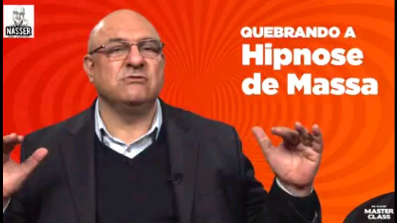 QUEBRANDO A HIPNOSE DE MASSA - DR NASSER