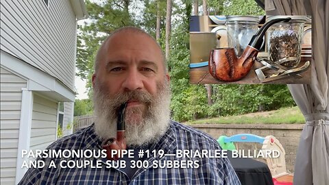 Parsimonious Pipe #119—Briarlee Bent Billiard and a Couple Sub 300 Subbers