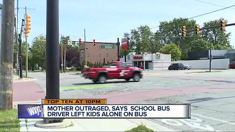 Mother outraged, says school bus driver left kids along on the bus