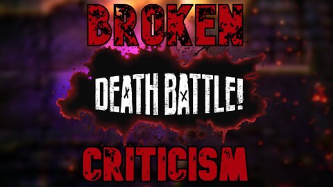 Broken Death Battle Criticism