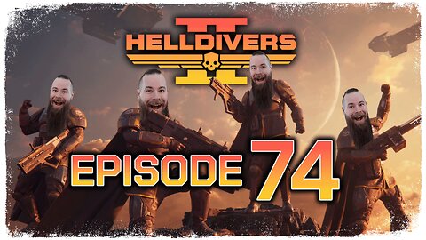 Helldivers 2 // Episode 74 // WE JUST GOT HERE... // Gameplay Walkthrough