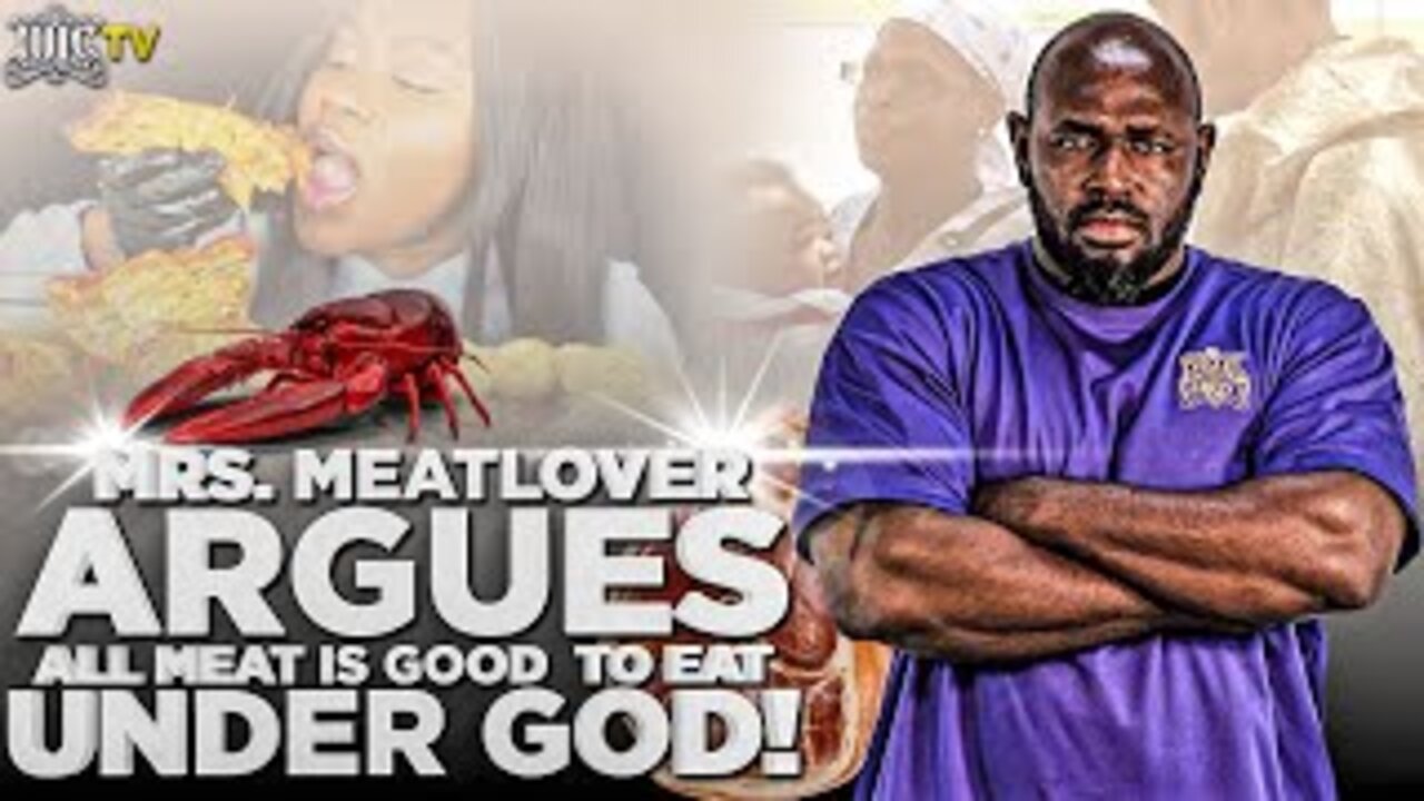 IUIC | Mrs. "Meatlover" Argues That All Meat Is Good To Eat Under God!