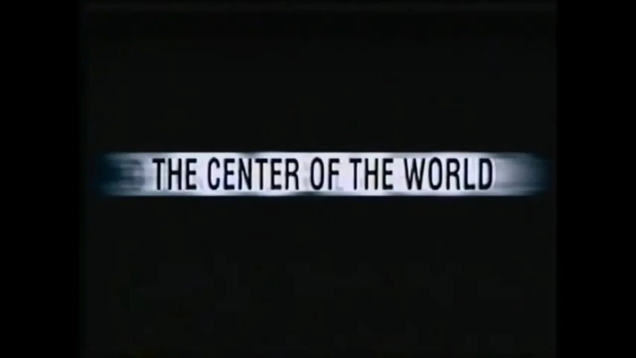 THE CENTER OF THE WORLD (2001) Trailer [#VHSRIP #thecenteroftheworldVHS]