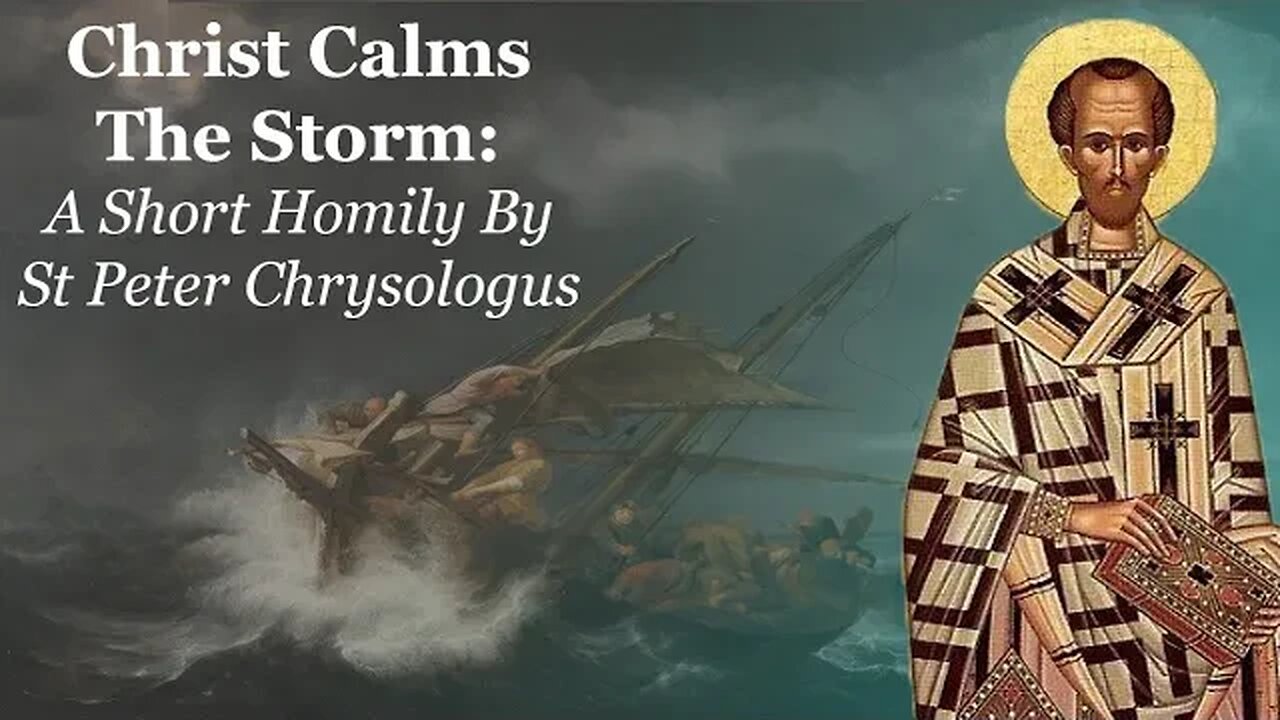 Christ Calms The Storm: A Short Homily By St Peter Chrysologus