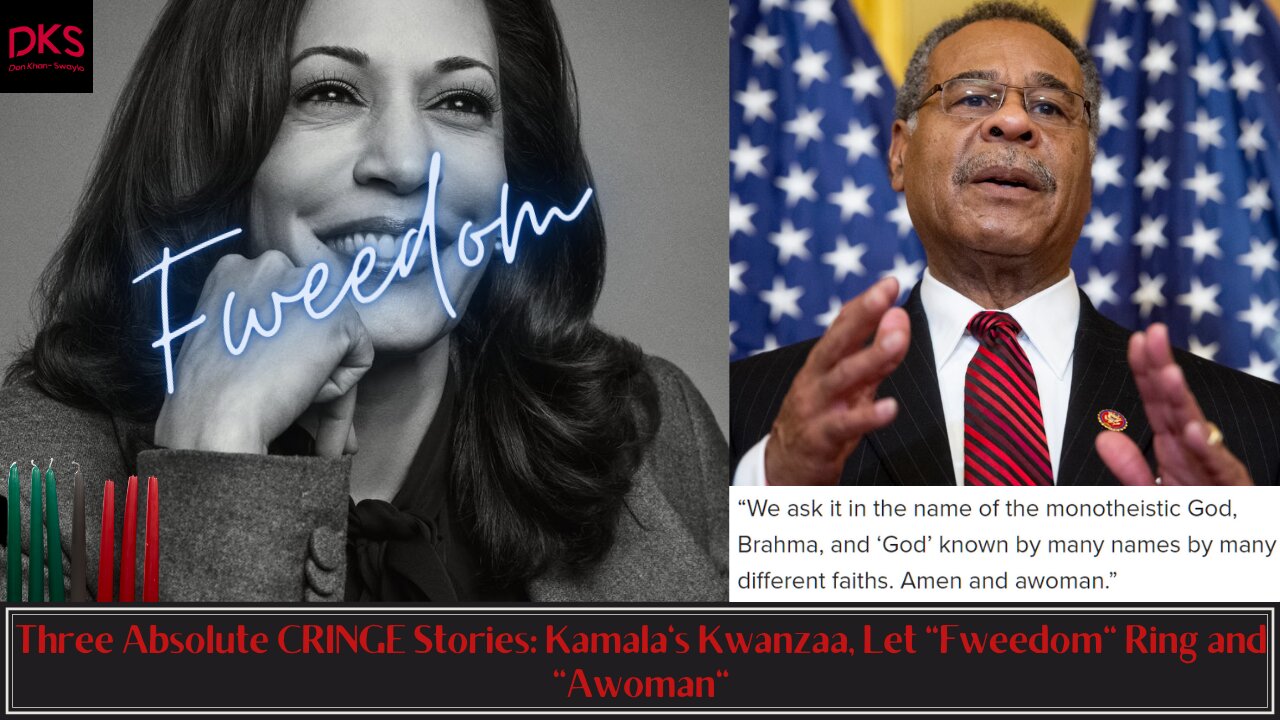 Three Absolute CRINGE Stories: Kamala's Kwanzaa, Let "Fweedom" Ring and "Awoman"