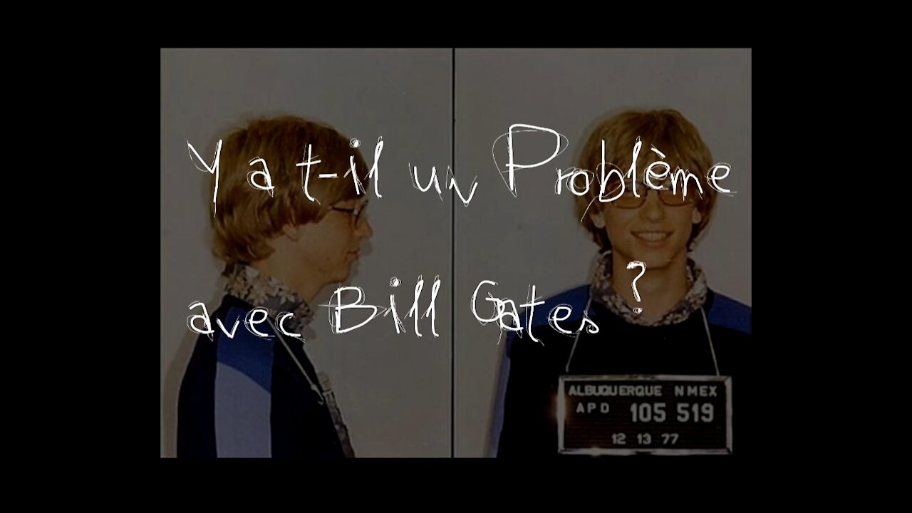 Y'a t'il un problème avec Bill Gates ?