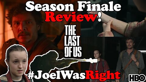 Joel Was RIGHT! The Last of Us Season FINALE Review and Breakdown!